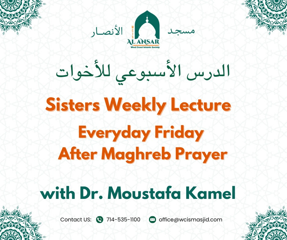 Sisters Weekly Lecture Everyday Friday After Maghreb Prayer with Dr. Moustafa Kamel